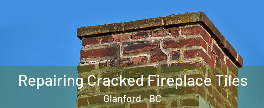  Repairing Cracked Fireplace Tiles Glanford - BC