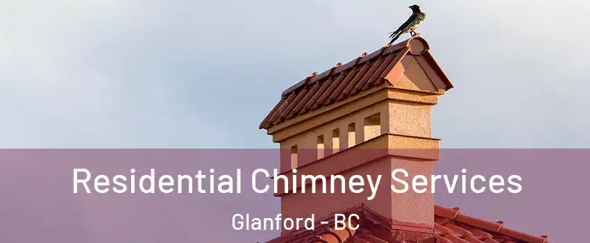  Residential Chimney Services Glanford - BC