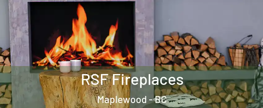  RSF Fireplaces Maplewood - BC