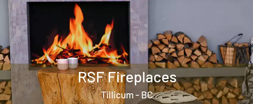 RSF Fireplaces Tillicum - BC