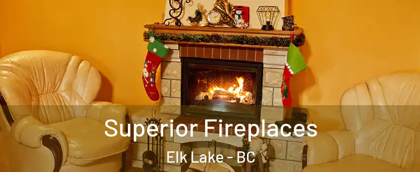  Superior Fireplaces Elk Lake - BC