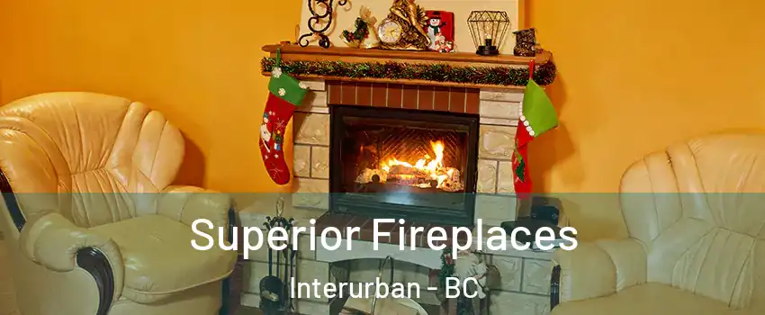 Superior Fireplaces Interurban - BC