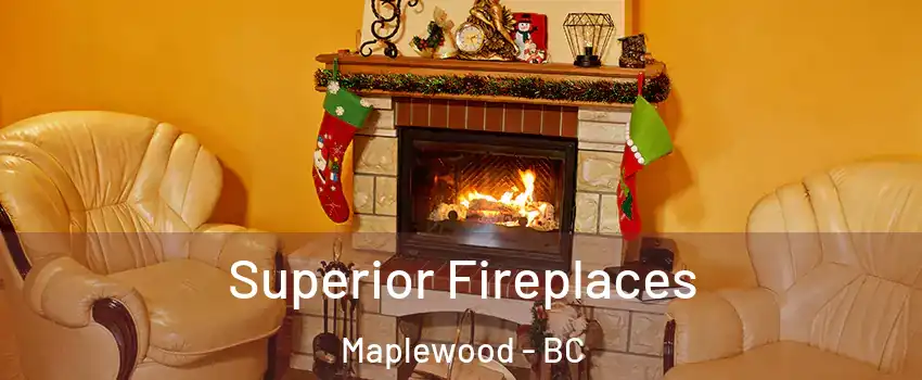  Superior Fireplaces Maplewood - BC