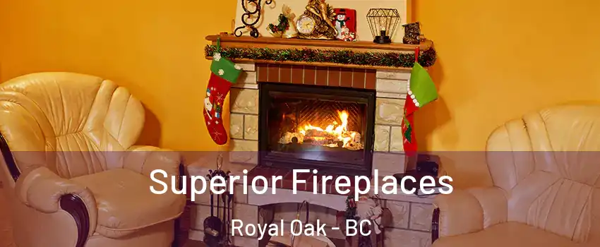  Superior Fireplaces Royal Oak - BC