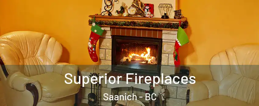  Superior Fireplaces Saanich - BC
