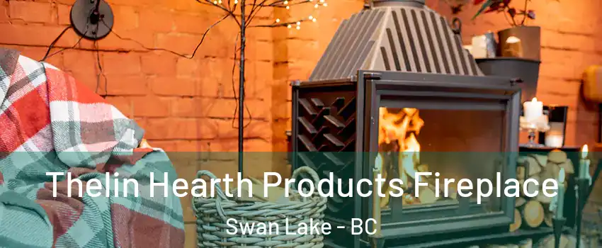  Thelin Hearth Products Fireplace Swan Lake - BC