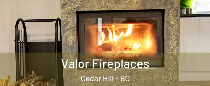  Valor Fireplaces Cedar Hill - BC