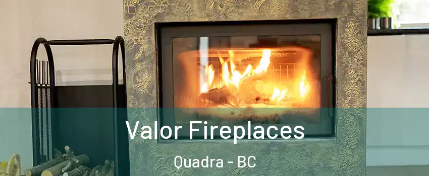  Valor Fireplaces Quadra - BC