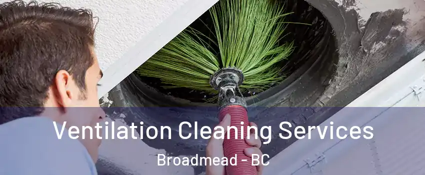  Ventilation Cleaning Services Broadmead - BC
