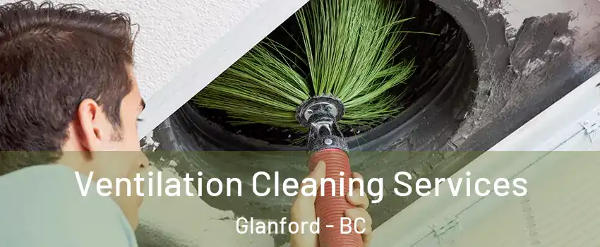  Ventilation Cleaning Services Glanford - BC