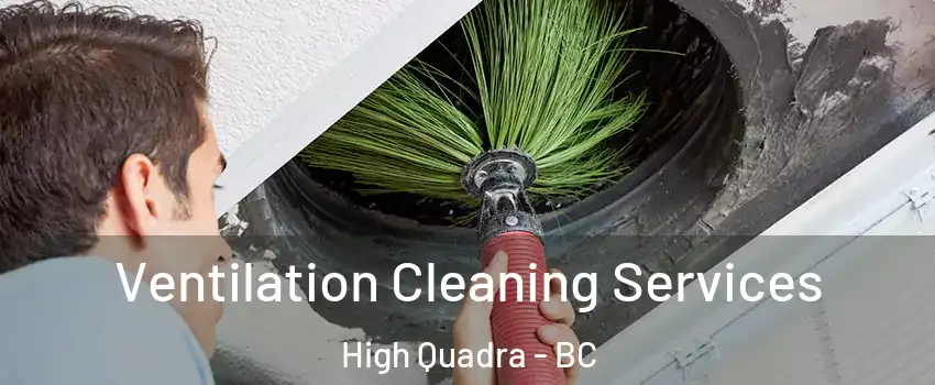  Ventilation Cleaning Services High Quadra - BC