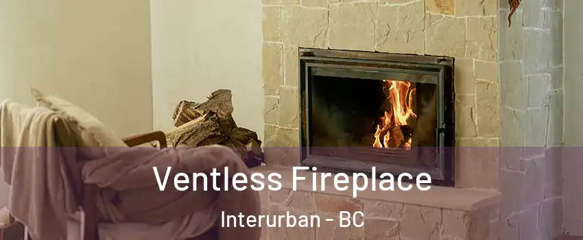 Ventless Fireplace Interurban - BC