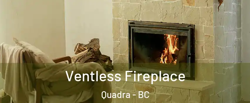 Ventless Fireplace Quadra - BC