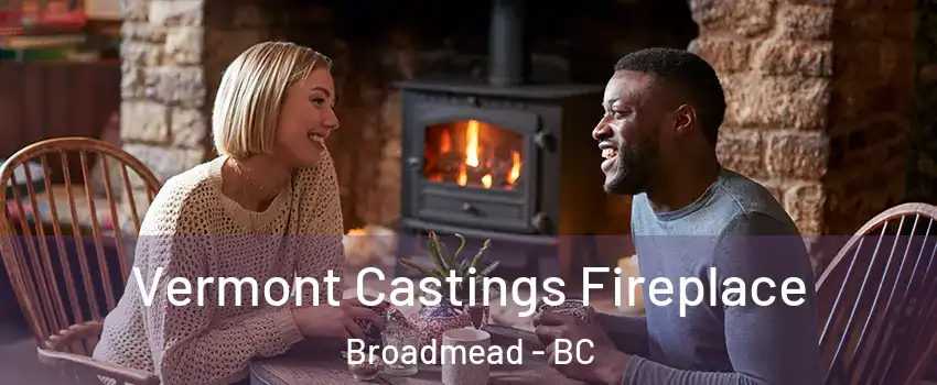  Vermont Castings Fireplace Broadmead - BC