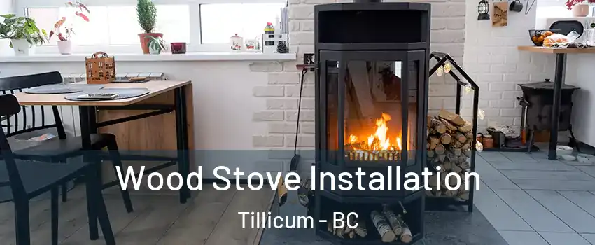  Wood Stove Installation Tillicum - BC