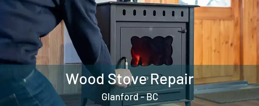  Wood Stove Repair Glanford - BC