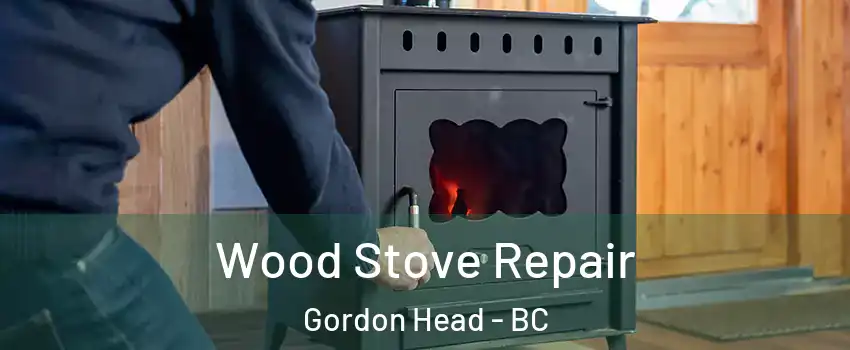  Wood Stove Repair Gordon Head - BC