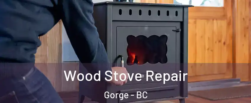  Wood Stove Repair Gorge - BC